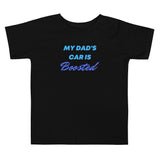 My Dad's Car Is Boosted Toddler Short Sleeve Tee