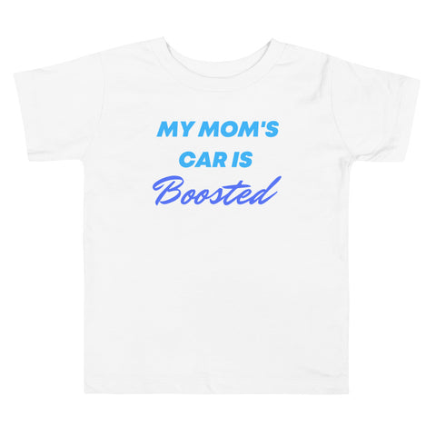 My Mom's Car Is Boosted Toddler Short Sleeve Tee