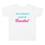 My Mom's Car Is Boosted Toddler Short Sleeve Tee