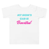 My Mom's Car Is Boosted Toddler Short Sleeve Tee