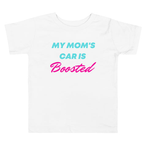 My Mom's Car Is Boosted Toddler Short Sleeve Tee