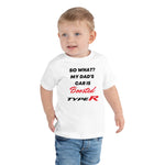 So What? My Dad's Car Is Boosted Type R Toddler Short Sleeve Tee