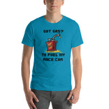 Got Gas? Race Fuel Short-Sleeve Unisex T-Shirt