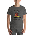 Got Gas? Race Fuel Short-Sleeve Unisex T-Shirt