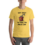 Got Gas? Race Fuel Short-Sleeve Unisex T-Shirt