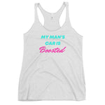 My Man's Car Is Boosted Women's Racerback Tank