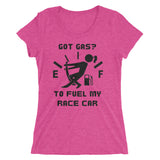 Got Gas? To Fuel My Race Car Ladies' short sleeve t-shirt