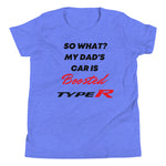 So What? My Dad's Car Is Boosted Type R Youth Short Sleeve T-Shirt