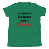 So What? My Dad's Car Is Boosted Youth Short Sleeve T-Shirt