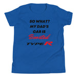 So What? My Dad's Car Is Boosted Type R Youth Short Sleeve T-Shirt