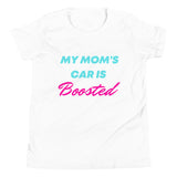 My Mom's Car Is Boosted Youth Short Sleeve T-Shirt