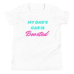 My Dad's Car Is Boosted Youth Short Sleeve T-Shirt