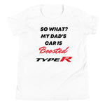 So What? My Dad's Car Is Boosted Type R Youth Short Sleeve T-Shirt